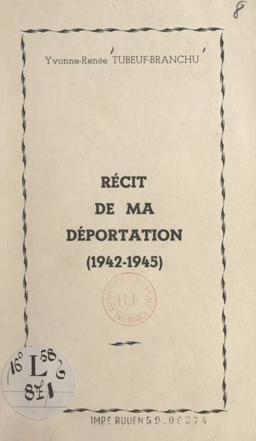 Récit de ma déportation (1942-1945) - Yvonne-Renée Tubeuf-Branchu - FeniXX réédition numérique