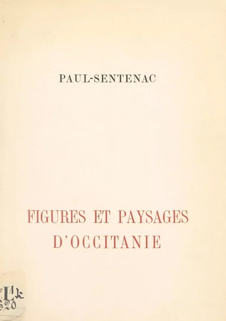 Figures et paysages d'Occitanie - Paul Sentenac - FeniXX réédition numérique