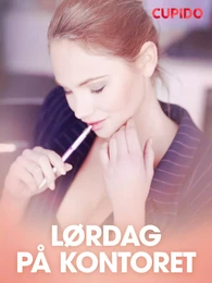 Lørdag på kontoret – erotiske noveller