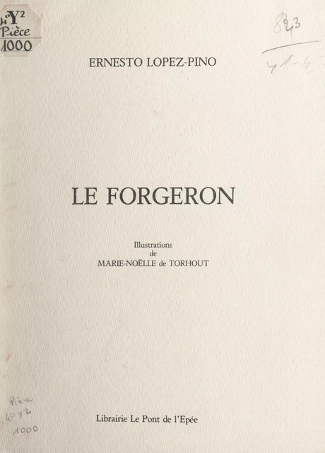 Le forgeron - Ernesto Lopez-Pino - FeniXX réédition numérique