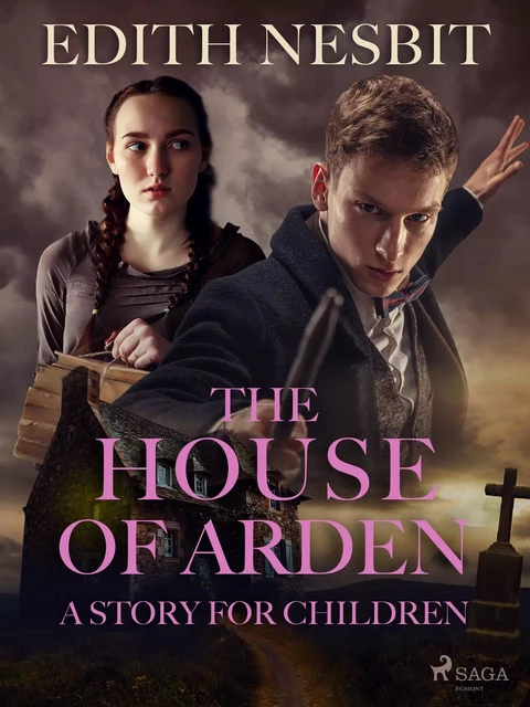 The House of Arden - A Story for Children - Edith Nesbit - Saga Egmont International