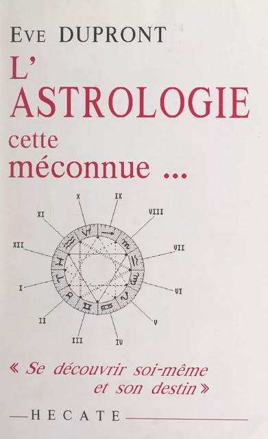 L'astrologie, cette méconnue... - Ève Dupront - FeniXX réédition numérique