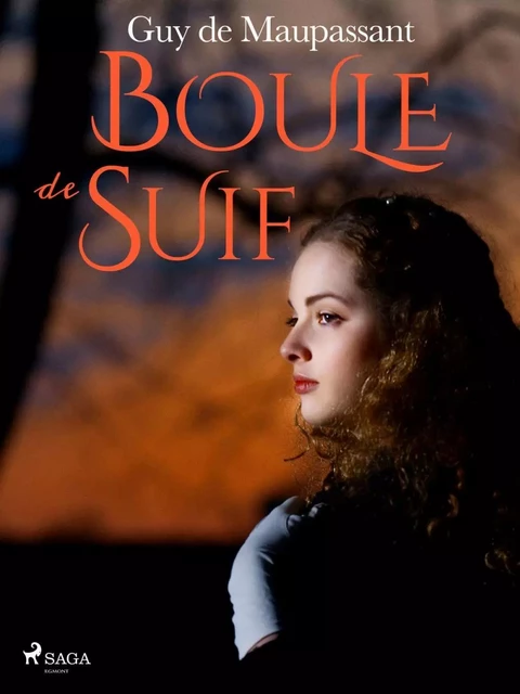 Boule de Suif - Guy de Maupassant - Saga Egmont French