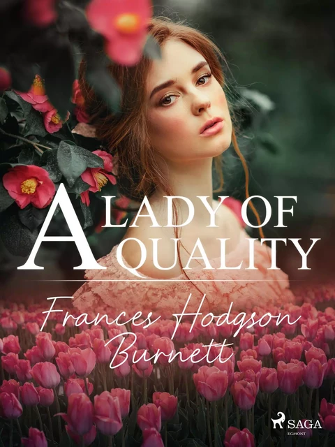 A Lady of Quality - Frances Hodgson Burnett - Saga Egmont International