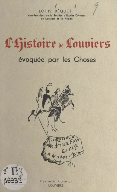 L'histoire de Louviers évoquée par les choses - Louis Béquet - FeniXX réédition numérique