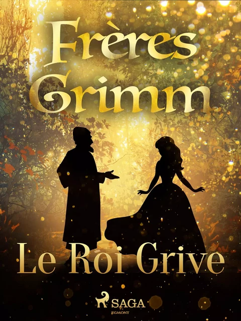 Le Roi Grive - Frères Grimm - Saga Egmont French