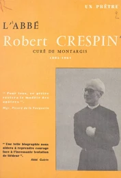 L'Abbé Robert Crespin, 1895-1962