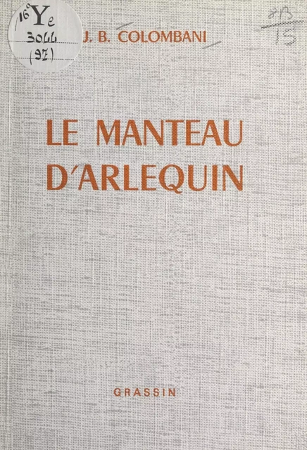 Le manteau d'Arlequin - Jean-Baptiste Colombani - FeniXX réédition numérique