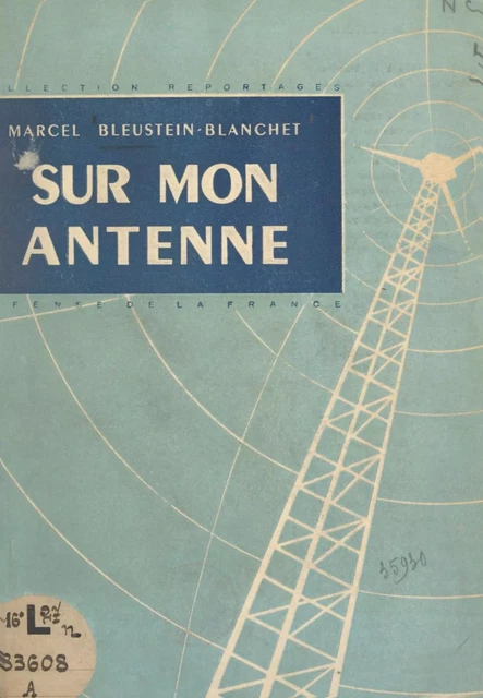 Sur mon antenne - Marcel Bleustein-Blanchet - FeniXX réédition numérique