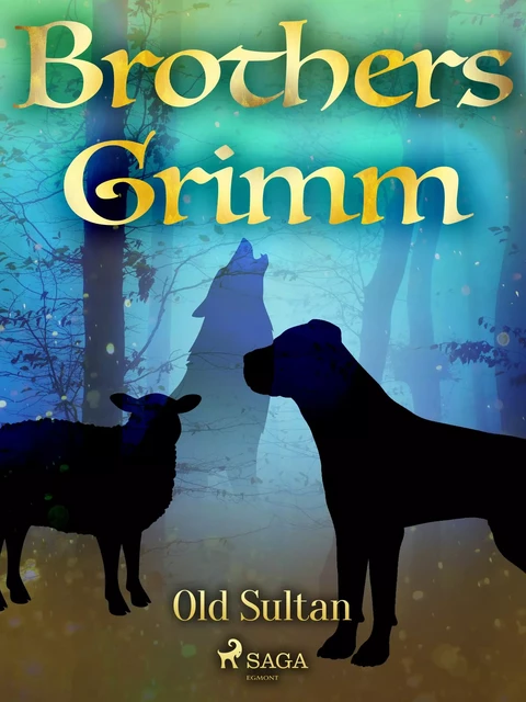 Old Sultan - Brothers Grimm - Saga Egmont International