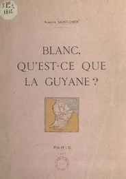 Blanc, qu'est-ce que la Guyane ?