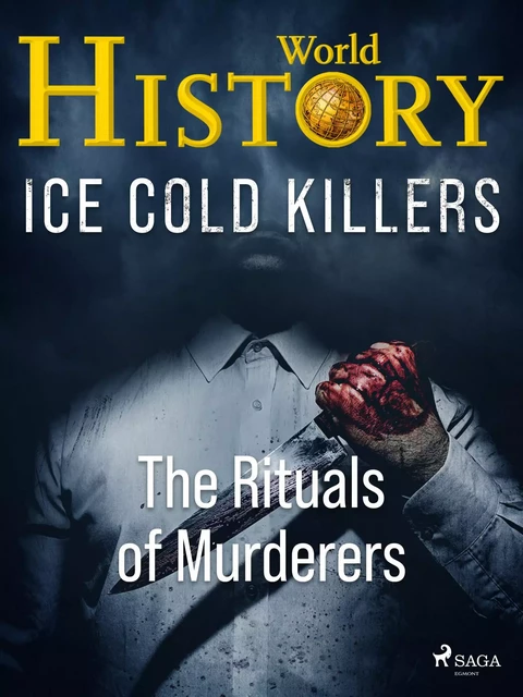 Ice Cold Killers - The Rituals of Murderers - World History - Saga Egmont International