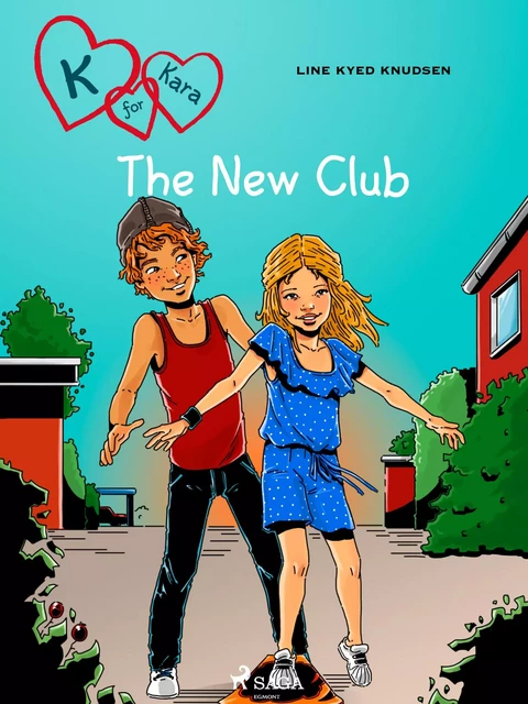 K for Kara 8 - The New Club - Line Kyed Knudsen - Saga Egmont