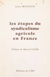 Les étapes du syndicalisme agricole en France