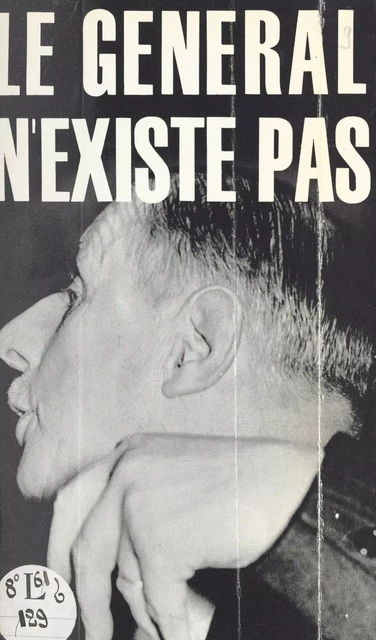 Le Général n'existe pas, ou du peu de réalité d'un officier supérieur - Guy Bechtel - FeniXX réédition numérique