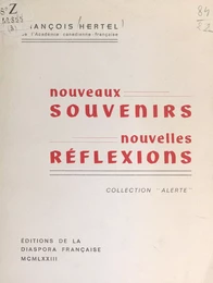 Nouveaux souvenirs, nouvelles réflexions