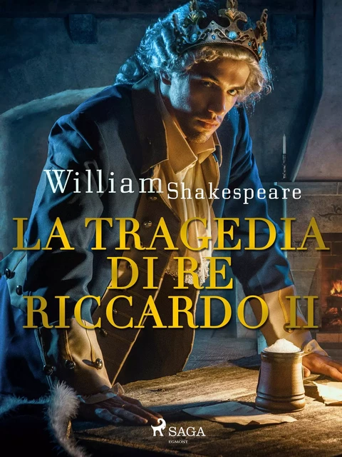 La tragedia di Re Riccardo II - William Shakespeare - Saga Egmont International