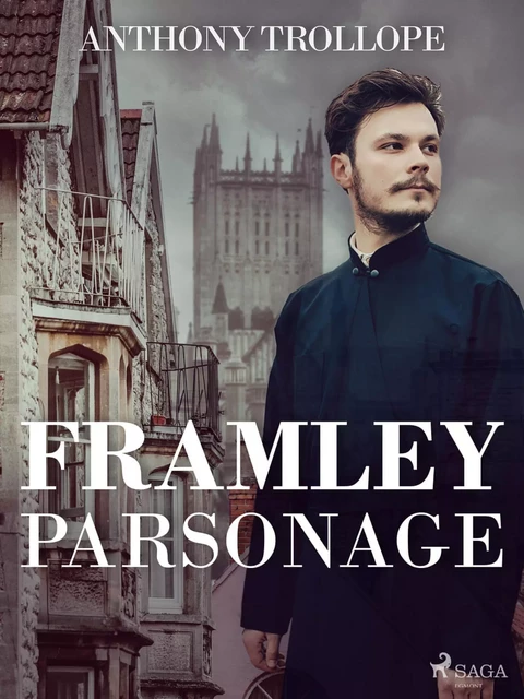 Framley Parsonage - Anthony Trollope - Saga Egmont International