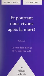 Et pourtant nous vivons après la mort ! (2). Le vécu de la mort et la vie dans l'au-delà