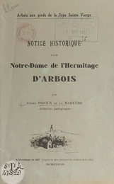 Notice historique sur Notre-Dame de l'Hermitage d'Arbois