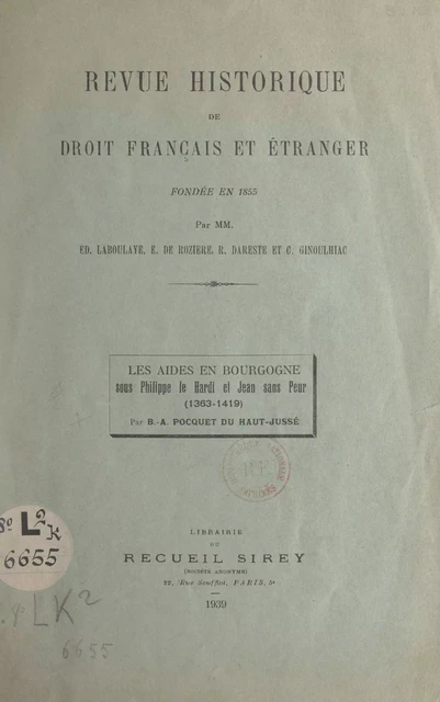 Les aides en Bourgogne sous Philippe le Hardi et Jean sans Peur (1363-1419) - Barthélemy Amédée Pocquet du Haut-Jussé - FeniXX réédition numérique