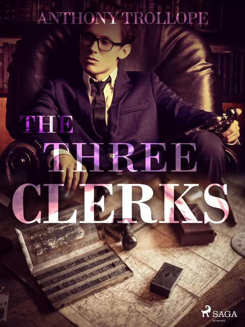 The Three Clerks - Anthony Trollope - Saga Egmont International