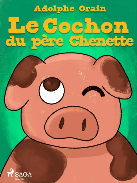 Le Cochon du père Chenette - Adolphe Orain - Saga Egmont French