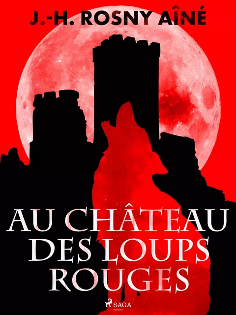 Au Château des Loups Rouges - J.-H. Rosny - Saga Egmont French