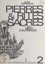 Pierres et rites sacrés du Tahiti d'autrefois