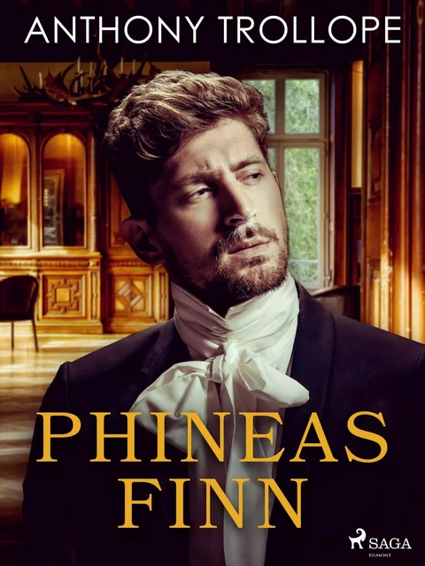 Phineas Finn - Anthony Trollope - Saga Egmont International