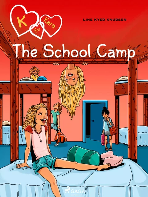 K for Kara 9 - The School Camp - Line Kyed Knudsen - Saga Egmont