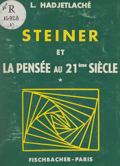 Steiner et la pensée au 21e siècle (1). La méthode - Leila Hadjetlaché - FeniXX réédition numérique