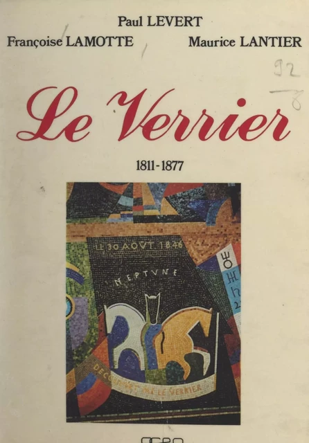 Urbain Le Verrier, 1811-1877, savant universel, gloire nationale, personnalité cotentine - Françoise Lamotte, Maurice Lantier - FeniXX réédition numérique