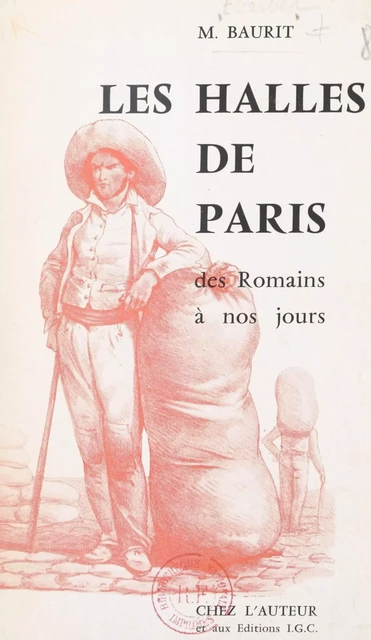 Les Halles de Paris, des Romains à nos jours - Maurice Baurit - FeniXX réédition numérique