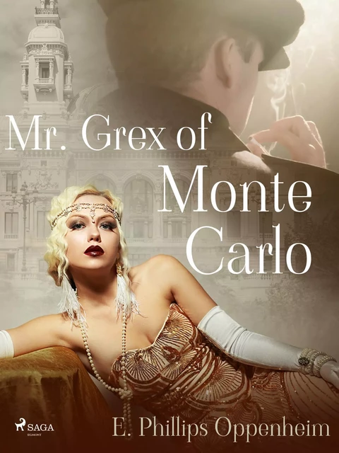 Mr. Grex of Monte Carlo - Edward Phillips Oppenheimer - Saga Egmont International