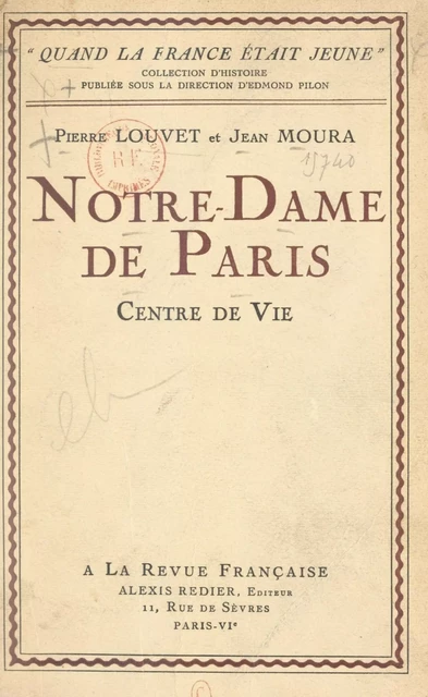 Notre-Dame de Paris, centre de vie - Pierre Louvet, Jean Moura - FeniXX réédition numérique