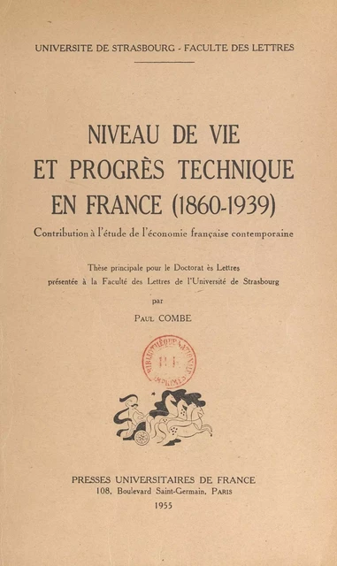 Niveau de vie et progrès technique en France (1860-1939), contribution à l'étude de l'économie française contemporaine - Paul Combe - FeniXX réédition numérique