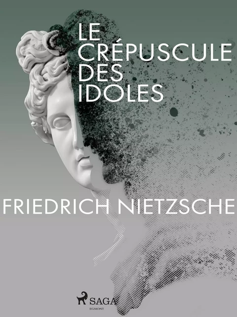 Le Crépuscule des idoles - Friedrich Nietzsche - Saga Egmont French