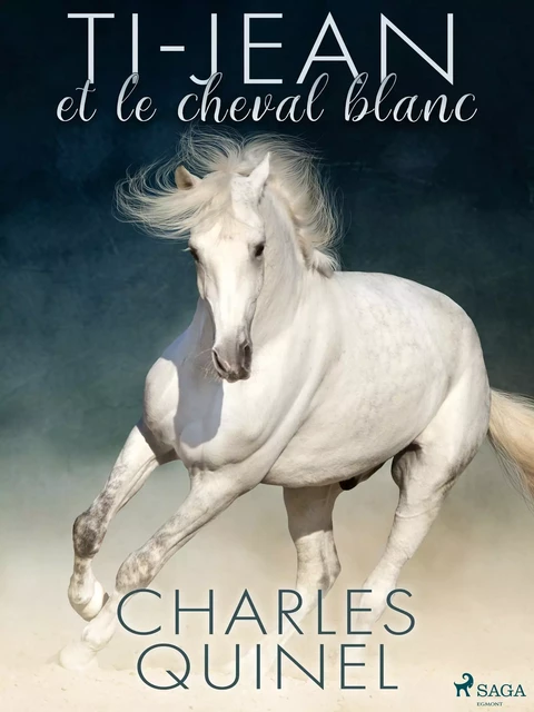 Ti-Jean et le cheval blanc - Charles Quinel - Saga Egmont French