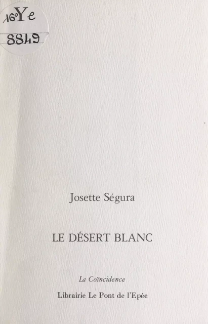 Le désert blanc - Josette Ségura - FeniXX réédition numérique