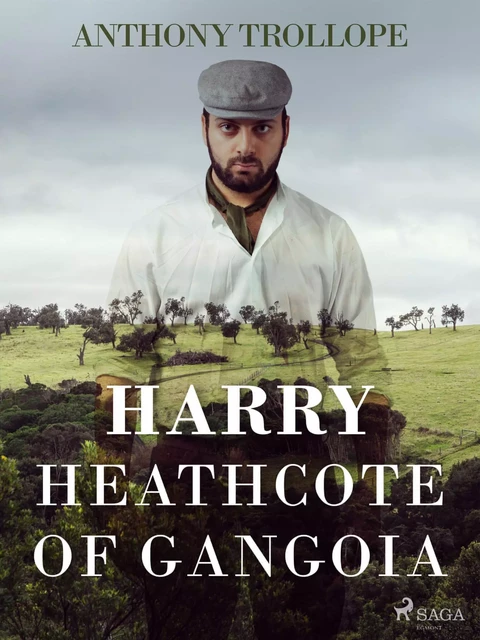 Harry Heathcote of Gangoia - Anthony Trollope - Saga Egmont International