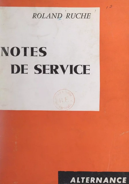 Notes de service - Roland Ruche - FeniXX réédition numérique