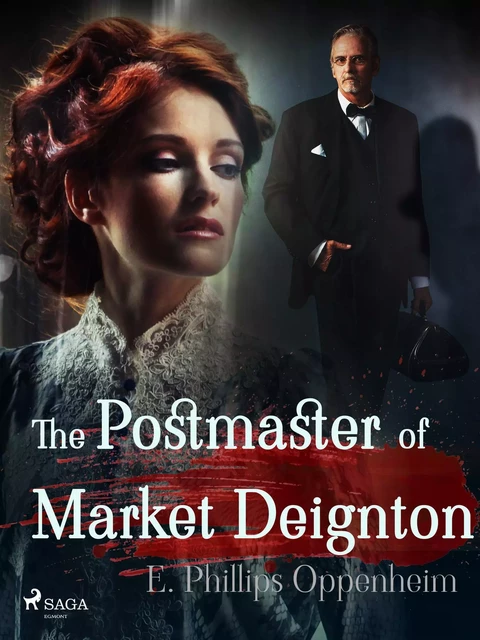 The Postmaster of Market Deignton - Edward Phillips Oppenheimer - Saga Egmont International