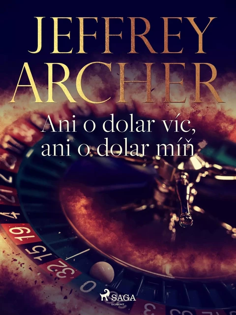 Ani o dolar víc, ani o dolar míň - Jeffrey Archer - Saga Egmont International