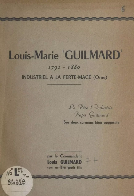 Louis-Marie Guilmard, 1791-1880 - Louis Guilmard - FeniXX réédition numérique