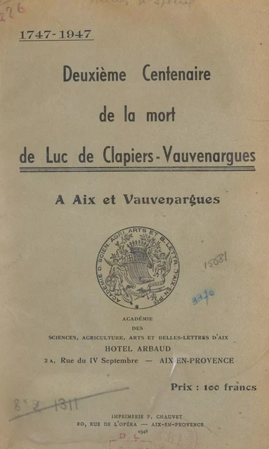 Deuxième Centenaire de la mort de Luc de Clapiers-Vauvenargues : 1747-1947, à Aix et Vauvenargues -  Collectif,  Académie des sciences, agriculture, arts et belles-lettres d'Aix-en-Provence - FeniXX réédition numérique