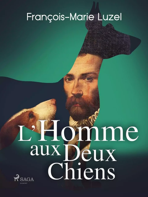 L’homme aux deux chiens - François-Marie Luzel - Saga Egmont French