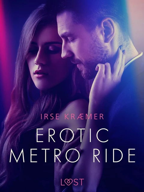 Erotic metro ride - erotic short story - Irse Kræmer - Saga Egmont International