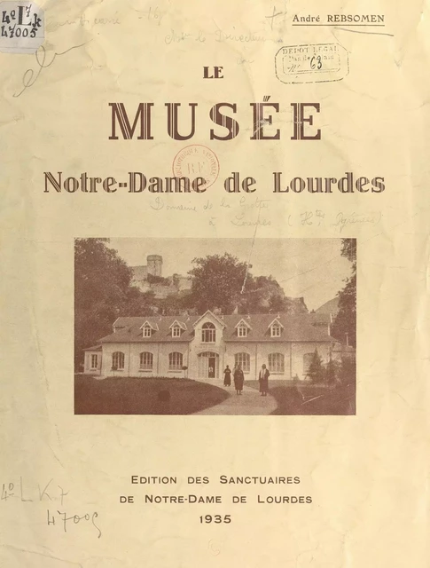 Le musée Notre Dame de Lourdes - André Rebsomen - FeniXX réédition numérique