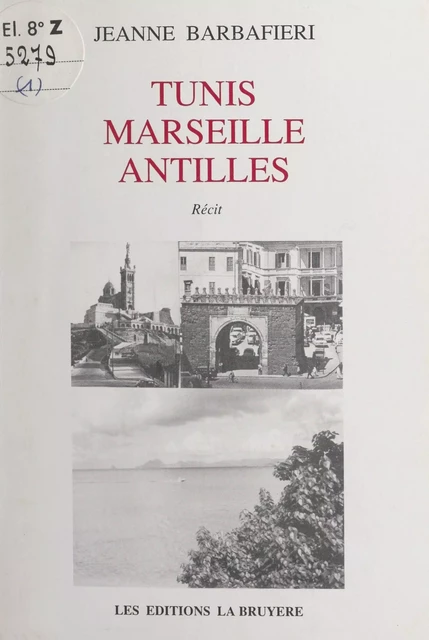 Tunis, Marseille, Antilles - Jeanne Barbafieri - FeniXX réédition numérique